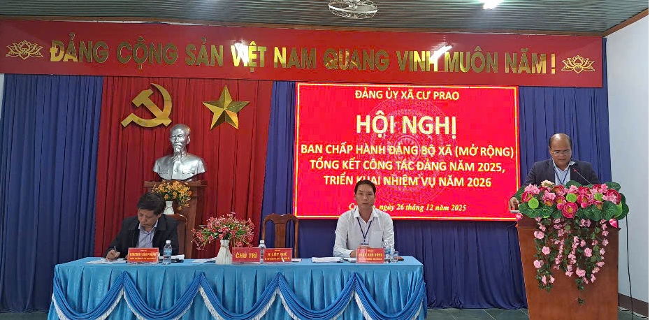 Đảng ủy xã Cư Prao tổ chức Hội nghị Ban Chấp hành Đảng bộ xã tổng kết công tác năm 2025, triển khai nhiệm vụ năm 2026
