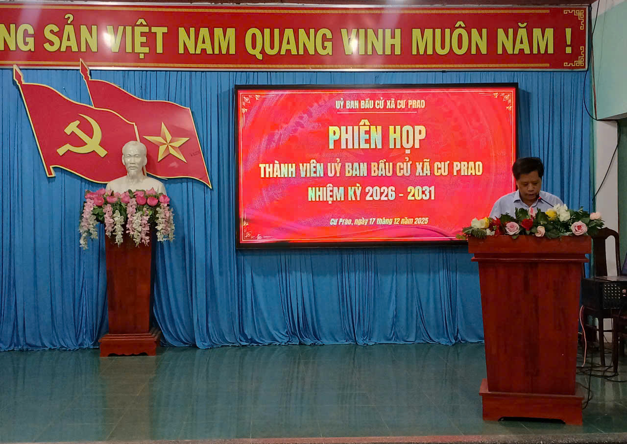 Ủy ban bầu cử xã Cư Prao họp triển khai toàn diện công tác bầu cử đại biểu HĐND xã nhiệm kỳ 2026 – 2031