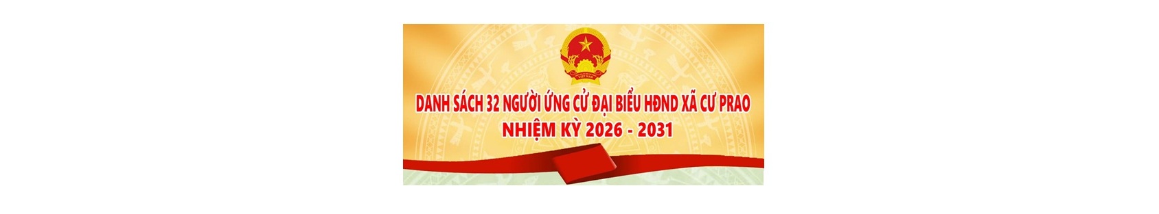 (Infographic) Danh sách 32 người ứng cử đại biểu HĐND xã Cư Prao, nhiệm kỳ 2026 – 2031